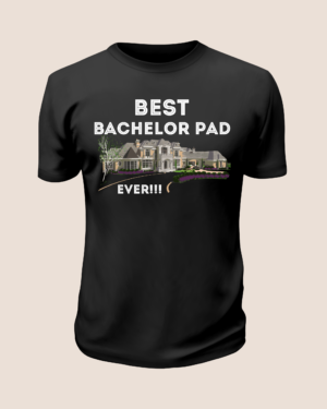 The Best bachlor pad ever Shirt