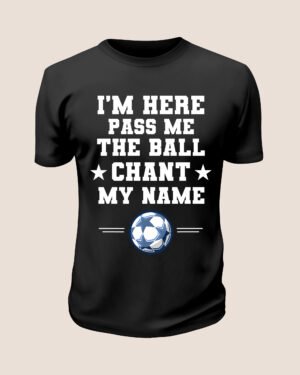 I'm here pass me the ball chant my name